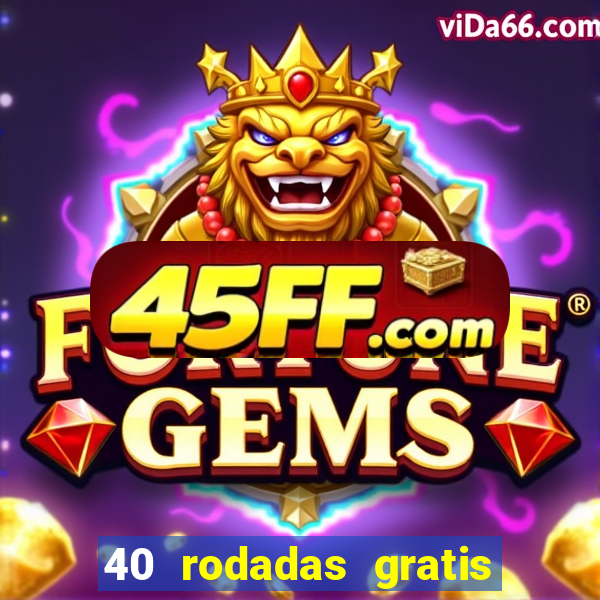 40 rodadas gratis jon bet